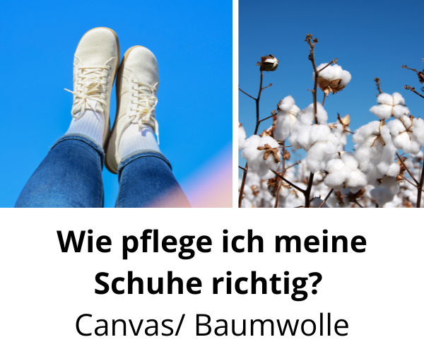 Wie pflege ich meine Schuhe richtig? - Canvas/ Baumwolle